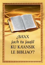 ¿Baʼax jach tu jaajil ku kaʼansik le Bibliaoʼ?