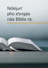 Ndiéjunʼ phú eʼsngáa náa Biblia rá.