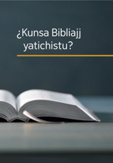 ¿Kunsa Bibliajj yatichistu?