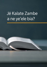 Jé Kalate Zambe a ne ye’ele bia?