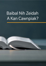 Baibal Nih Zeidah A Kan Cawnpiak?