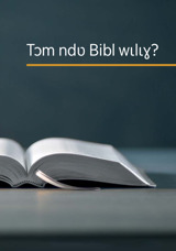 Tɔm ndʋ Bibl wɩlɩɣ?