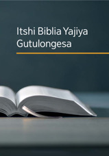 Itshi Biblia Yajiya Gutulongesa?