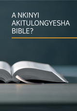 A Nkinyi Akitulongyesha Bible?