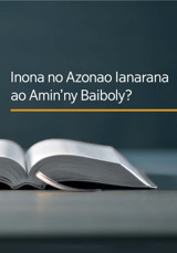 Inona no Azonao Ianarana ao Amin’ny Baiboly?