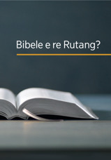 Bibele e re Rutang?