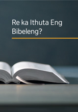 Re ka Ithuta Eng Bibeleng?