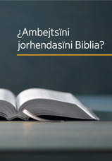 ¿Ambejtsïni jorhendasïni Biblia?