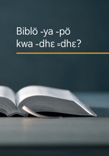 Biblö ˗ya ˗pö kwa ˗dhɛ ꞊dhɛ?