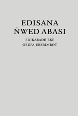 Edisana N̄wed Abasi—Edikabade Eke Obufa Ererimbot