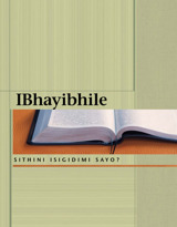 IBhayibhile—Sithini Isigidimi Sayo?