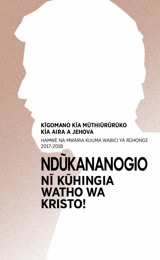 2017-2018 Kĩgomano kĩa Mũthiũrũrũko​—Hamwe na Mwaria Kuuma Wabici ya Rũhonge