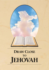 Draw Close to Jehovah