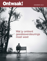 Desember 2014 | Wat jy omtrent geestesversteurings moet weet