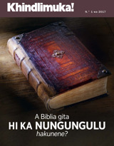 N.° 1 wa 2017 | A Biblia gita hi ka Nungungulu hakunene?

