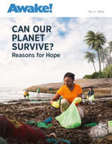 No. 1 2023 | Can Our Planet Survive?​—Reasons for Hope