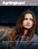 Abril 2014 | Apay a Dika Sumuksuko?—Tallo a Rason nga Agtultuloyka nga Agbiag