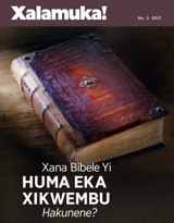 No. 3 2017 | Xana Bibele Yi Huma Eka Xikwembu Hakunene?
