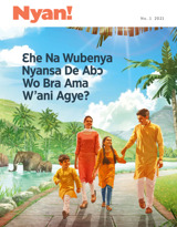No. 1 2021 | Ɛhe Na Wubenya Nyansa De Abɔ Wo Bra Ama W’ani Agye?