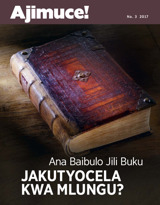 Na. 3 2017 | Ana Baibulo Jili Buku Jakutyocela kwa Mlungu?