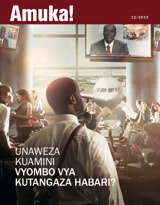 Mwezi wa 12, 2013 | Unaweza Kuamini Vyombo vya Kutangaza Habari?