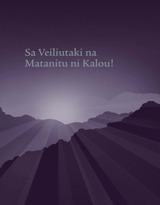 Sa Veiliutaki na Matanitu ni Kalou!