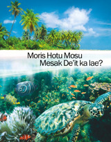 Moris Hotu Mosu Mesak Deʼit ka lae?