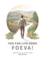 You Can Live Good Foeva!—Learn Da Bible By Talking Story