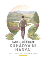 Sanguluka Katé Kuhádya ni Hádya!—Madisá Adyanga Phala Kudilonga o Bibidya