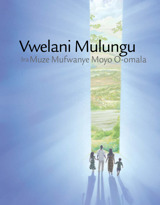 Vwelani Mulungu ira Muze Mufwanye Moyo O-omala