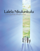 Lalela Nkulunkulu kute Uphile Phakadze