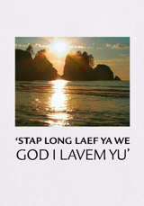 "Stap Long Laef Ya We God i Lavem Yu"