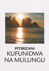 Pitirizani Kufunidwa na Mulungu