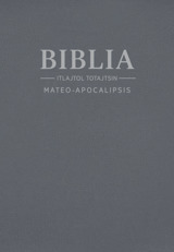 Biblia. ITlajtol toTajtsin. Mateo-Apocalipsis