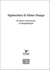 Ngünechen ñi Küme Dungu (Soc. Bíblicas Unidas)