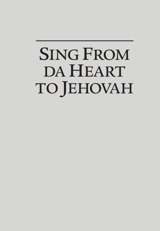 Sing From Da Heart To Jehovah