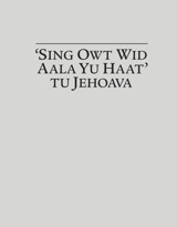 ‘Sing Owt Wid Aala Yu Haat’ tu Jehoava
