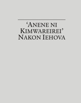 ‘Anene ni Kimwareirei’ Nakon Iehova