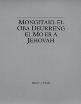 Mongitakl el Oba Deurreng el Mo er a Jehovah