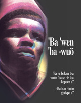 ˈBa ˈwɛn ˈba -wuö: ˈBa sɛ bokan tsa -aniin ˈba sɛ -le tsa -kɛpuɛn e? -Ba hɔn -bobo gbɛkpo e?