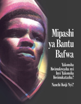 Mipashi ya Bantu Bafwa—Yakonsha Kwimukwasha nyi, Inyi Yakonsha Kwimukatazha? Nanchi Koiji Nyi?