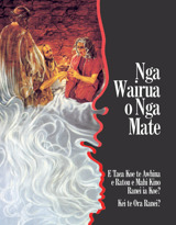 Nga Wairua o Nga Mate​—E Taea Koe te Awhina e Ratou e Mahi Kino Ranei ia Koe? Kei te Ora Ranei?