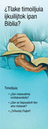 ¿Tlake timoiljuia ijkuilijtok ipan Biblia?