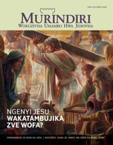 Março wo 2016 | Ngenyi Jesu Wakatambujika Zve Wofa?
