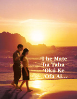 ‘I he Mate ha Taha ‘Okú Ke ‘Ofa Ai