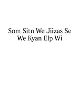 Som Sitn We Jiizas Se We Kyan Elp Wi
