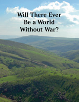 Will There Ever Be a World Without War?