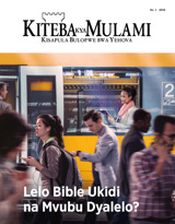 No. 1 2018 | Lelo Bible Ukidi na Mvubu Dyalelo?