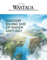 No. 2 2020 | Kingdom Bilong God Em Wanem Samting?