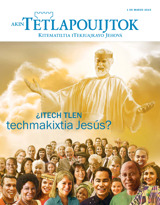 Marzo 2015 | ¿Itech tlen techmakixtia Jesús?
